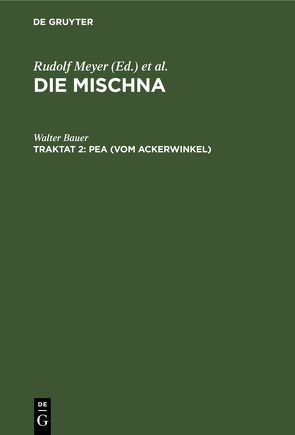 Die Mischna. Zeraim / Pea (Vom Ackerwinkel) von Bauer,  Walter