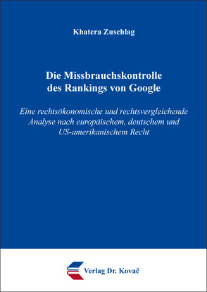 Die Missbrauchskontrolle des Rankings von Google von Zuschlag,  Khatera