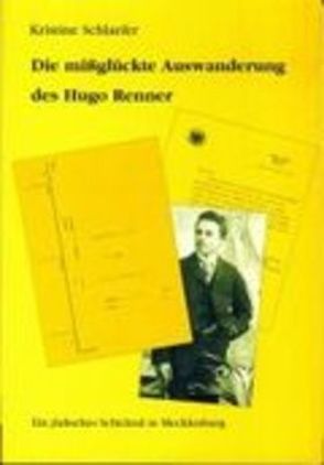 Die missglückte Auswanderung des Hugo Renner von Schlaefer,  Kristine