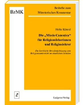 Die Missio Canonica für Religionslehrerinnen und Religionslehrer von Künzel,  Heike, Lüdicke,  Klaus