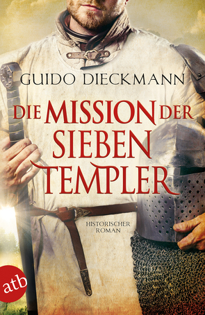 Die Mission der sieben Templer von Dieckmann,  Guido