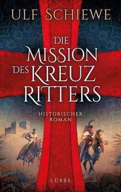 Die Mission des Kreuzritters von Schiewe,  Ulf