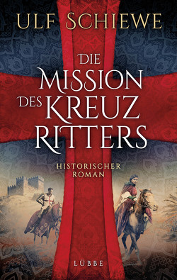 Die Mission des Kreuzritters von Schiewe,  Ulf