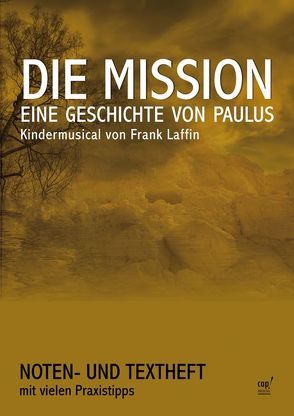 Die Mission – Eine Geschichte von Paulus (Regie- und Liederheft) von Laffin,  Frank