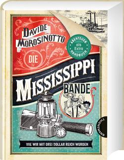 Die Mississippi-Bande von Morosinotto,  Davide, Panzacchi,  Cornelia, Raidt,  Gerda, Stefano,  Moro, Weber,  Mathias