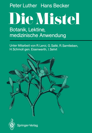 Die Mistel von Becker,  Hans, Leroi,  R., Luther,  Peter, Salle,  G., Samtleben,  R., Schmoll,  gen. Eisenwerth,  H., Sehrt,  I.