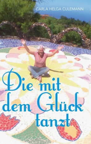 Die mit dem Glück tanzt von Culemann,  Carla Helga