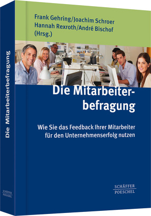 Die Mitarbeiterbefragung von Bischof,  André, Gehring,  Frank, Rexroth,  Hannah, Schroer,  Joachim