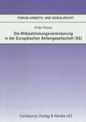 Die Mitbestimmungsvereinbarung in der Europäischen Aktiengesellschaft (SE) von Hoops,  Antje