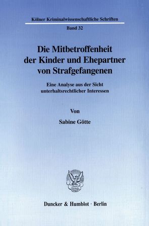 Die Mitbetroffenheit der Kinder und Ehepartner von Strafgefangenen. von Goette,  Sabine