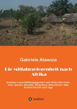 Die Mitfahrgelegenheit nach Afrika von Atawuia,  Gabriela