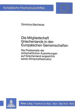 Die Mitgliedschaft Griechenlands in den Europäischen Gemeinschaften von Macheras,  Dimitrios