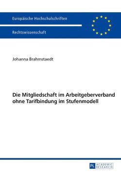 Die Mitgliedschaft im Arbeitgeberverband ohne Tarifbindung im Stufenmodell von Brahmstaedt,  Johanna