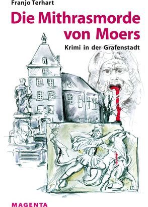 Die Mithrasmorde von Moers von Rinne,  Cornelius, Terhart,  Franjo