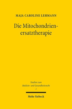 Die Mitochondrienersatztherapie von Lehmann,  Maja Caroline