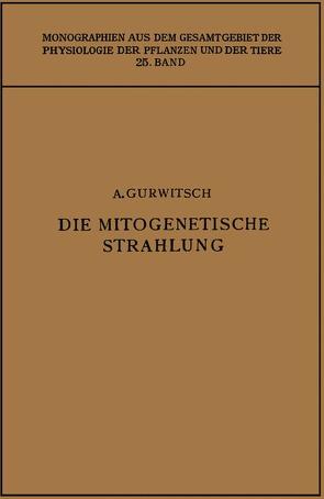 Die Mitogenetische Strahlung von Gurwitsch,  Alexander, Gurwitsch,  Lydia