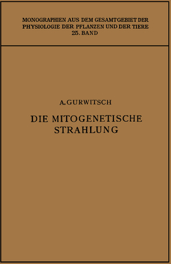 Die Mitogenetische Strahlung von Gurwitsch,  Alexander, Gurwitsch,  Lydia