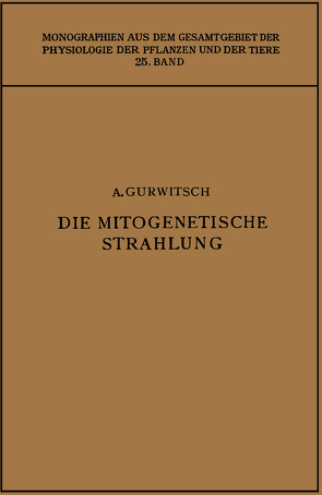 Die Mitogenetische Strahlung von Gurwitsch,  Alexander, Gurwitsch,  Lydia