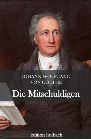 Die Mitschuldigen von von Goethe,  Johann Wolfgang