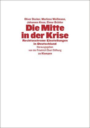 Die Mitte in der Krise von Brähler,  Elmar, Decker,  Oliver, Kiess,  Johannes, Weißmann,  Marliese