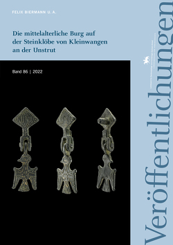 Die mittelalterliche Burg auf der Steinklöbe von Kleinwangen an der Unstrut (Veröffentlichungen des Landesamtes für Denkmalpflege und Archäologie Sachsen-Anhalt 86) von Biermann,  Felix, Bunnefeld,  Jan-Heinrich, Koiki,  Thomas, Ludwig,  Clemens, Meller,  Harald, Posselt,  Normen, Prilloff,  Ralf-Jürgen, Teegen,  Wolf-Rüdiger, Uhlig,  Tobias