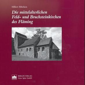 Die mittelalterlichen Feld- und Bruchsteinkirchen des Fläming von Ibbeken,  Hillert