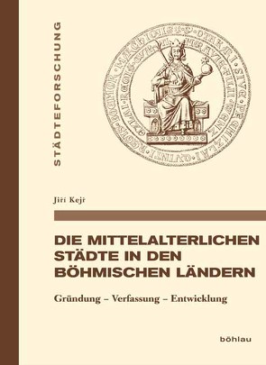 Die mittelalterlichen Städte in den böhmischen Ländern von Kejr,  Jiri