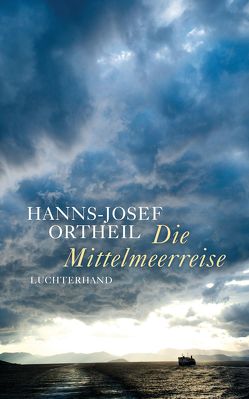 Die Mittelmeerreise von Ortheil,  Hanns-Josef