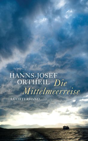 Die Mittelmeerreise von Ortheil,  Hanns-Josef