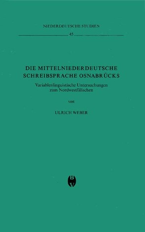 Die mittelniederdeutsche Schreibsprache Osnabrücks von Weber,  Ulrich