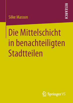 Die Mittelschicht in benachteiligten Stadtteilen von Masson,  Silke