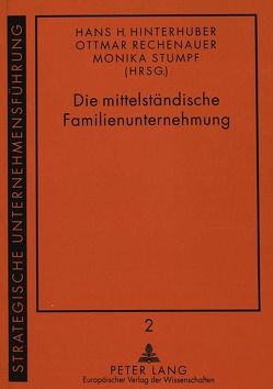 Die mittelständische Familienunternehmung von Hinterhuber,  Hans, Rechenauer,  Ottmar, Stumpf,  Monika