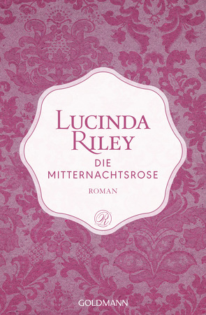 Die Mitternachtsrose von Hauser,  Sonja, Riley,  Lucinda