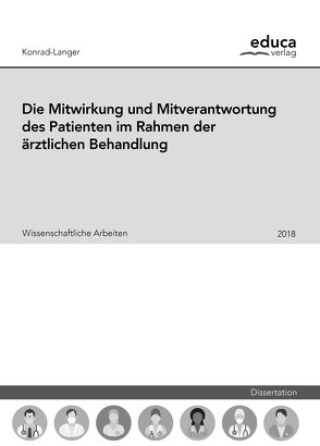 Die Mitwirkung und Mitverantwortung des Patienten im Rahmen der ärztlichen Behandlung von Konrad-Langer,  Stefanie