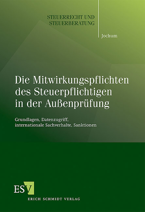 Die Mitwirkungspflichten des Steuerpflichtigen in der Außenprüfung von Jochum,  Alexander