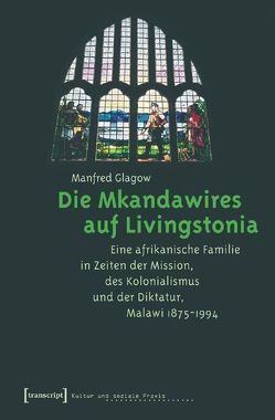 Die Mkandawires auf Livingstonia von Glagow,  Manfred