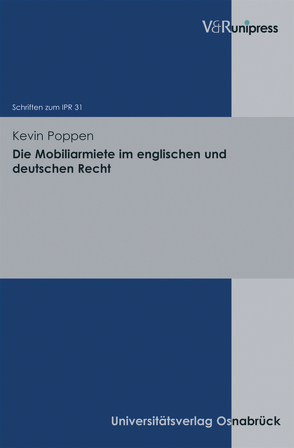 Die Mobiliarmiete im englischen und deutschen Recht von Bar,  Christian von, Poppen,  Kevin, Schmidt-Kessel,  Martin, Schulte-Nölke,  Hans