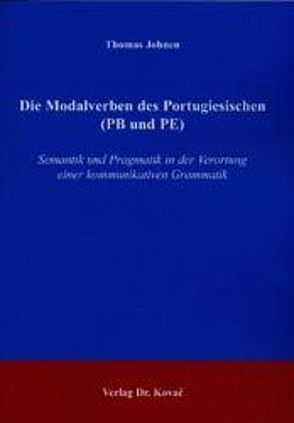 Die Modalverben des Portugiesischen (PB und PE) von Johnen,  Thomas