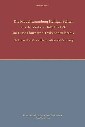 Die Modellsammlungen Heiliger Stätten aus der Zeit von 1696-1732 von Pchaiek,  Christina