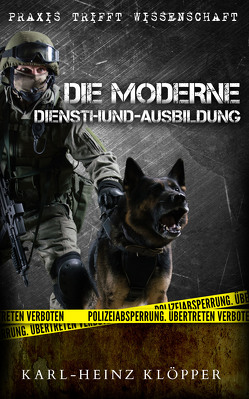 Die Moderne-Diensthund-Ausbildung von Klöpper,  Karl-Heinz