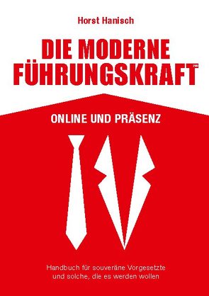 Die moderne Führungskraft 2100 Online und Präsenz von Hanisch,  Horst