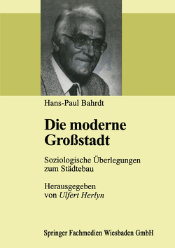 Die moderne Großstadt von Bahrdt,  Hans Paul, Herlyn,  Ulfert