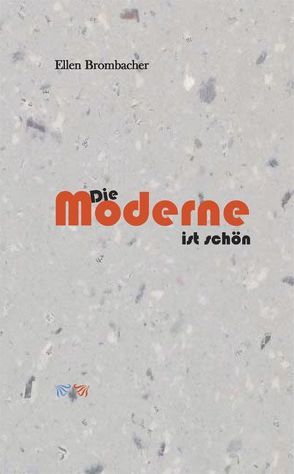 Die Moderne ist schön von Brombacher,  Ellen