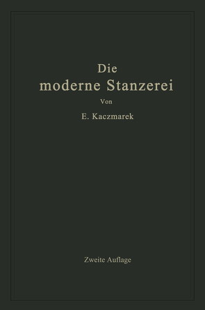 Die moderne Stanzerei von Kaczmarek,  Eugen