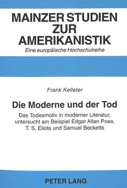 Die Moderne und der Tod von Kelleter,  Frank