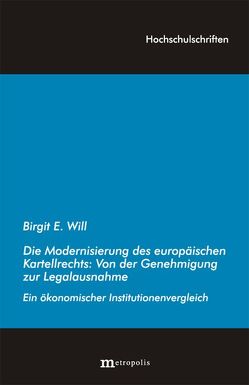 Die Modernisierung des europäischen Kartellrechts: Von der Genehmigung zur Legalausnahme von Will,  Birgit