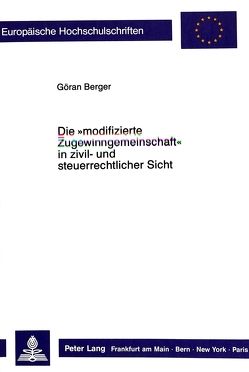 Die «modifizierte Zugewinngemeinschaft» in zivil- und steuerrechtlicher Sicht von Berger,  Göran