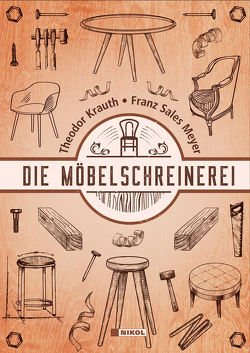 Die Möbelschreinerei von Krauth,  Theodor, Meyer,  Franz Sales