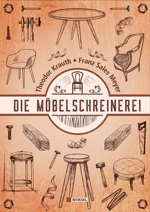 Die Möbelschreinerei von Krauth,  Theodor, Meyer,  Franz Sales