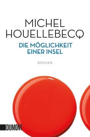 Die Möglichkeit einer Insel von Houellebecq,  Michel, Wittmann,  Uli